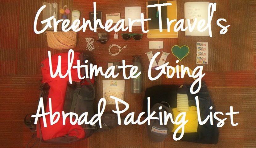 Greenheart Travel’s Ultimate Going Abroad Packing List