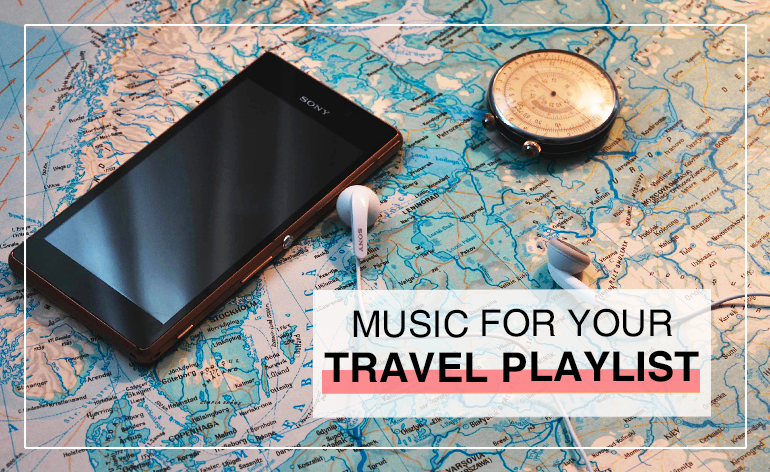 Music for Your Travel Playlist